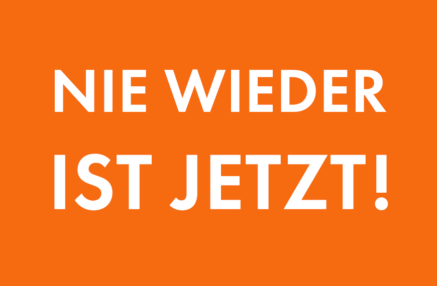 nie wieder ist jetzt!